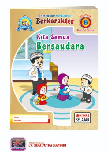 Paket Merdeka Islam untuk 1 tahun / Kelompok B / usia 5-6 tahun / Kita Semua Bersaudara