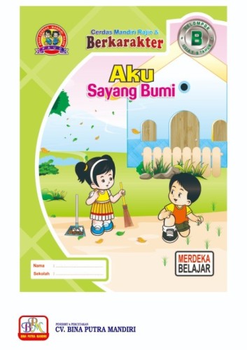 Paket Merdeka Ekonomis untuk 1 Tahun / kelompok B / usia 5-6 tahun / Aku Sayang Bumi B