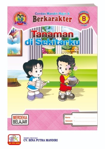 Paket Merdeka untuk 1 Tahun / kelompok B / usia 5-6 tahun/ Tanaman di Sekitarku B